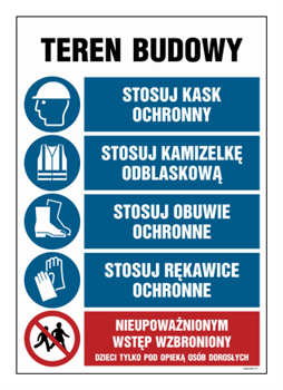 OI002 Teren budowy, Stosuj kask ochronny, Stosuj kamizelkę odblaskową, Stosuj obuwie ochronne, Stosuj rękawice ochronne, nieupoważnionym wstęp wzbroniony dzieci tylko pod opieką dorosłych