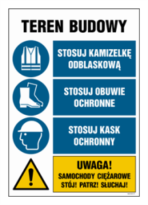 OI013 Teren budowy, Stosuj kamizelkę odblaskową, Stosuj obuwie ochronne, Stosuj kask ochronny, Uwaga! Samoc
