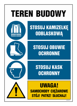 OI013 Teren budowy, Stosuj kamizelkę odblaskową, Stosuj obuwie ochronne, Stosuj kask ochronny, Uwaga! Samoc