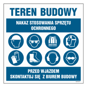 OI034 Nakaz stosowania sprzętu ochronnego, Przed wjazdem skontaktuj sie z biurem budowy