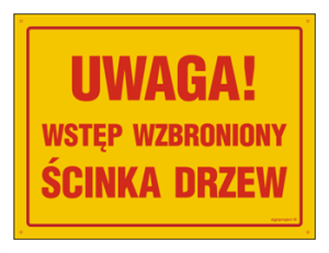 OA167 Uwaga wstęp wzbroniony ścinka drzew