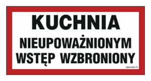 NC035 Kuchnia - nieupoważnionym wstęp wzbroniony