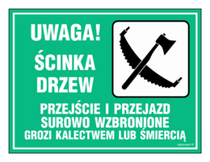 OB003 Uwaga! Ścinka drzew - przejście i przejazd surowo wzbroniony