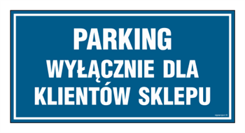 PA541 Parking wyłącznie dla klientów sklepu